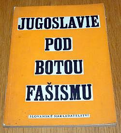 Jugoslavie pod botou fašismu