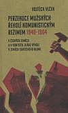 Perzekuce mužských řeholí komunistickým režimem 1948-1964: V českých zemích a v kontextu jejího vývoje v zemích sovětského bloku