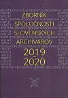 Zborník Spoločnosti slovenských archivárov 2019 - 2020