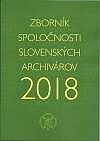 Zborník Spoločnosti slovenských archivárov 2018