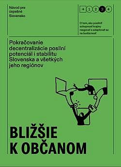 Návod pre úspešné Slovensko: Bližšie k občanom
