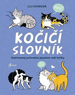 Kočičí slovník: Ilustrovaný průvodce řečí vaší kočky