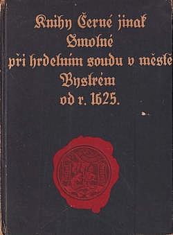 Knihy Černé jinak Smolné při hrdelním soudu v městě Bystrém od r. 1625
