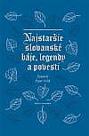 Najstaršie slovanské báje, legendy a povesti