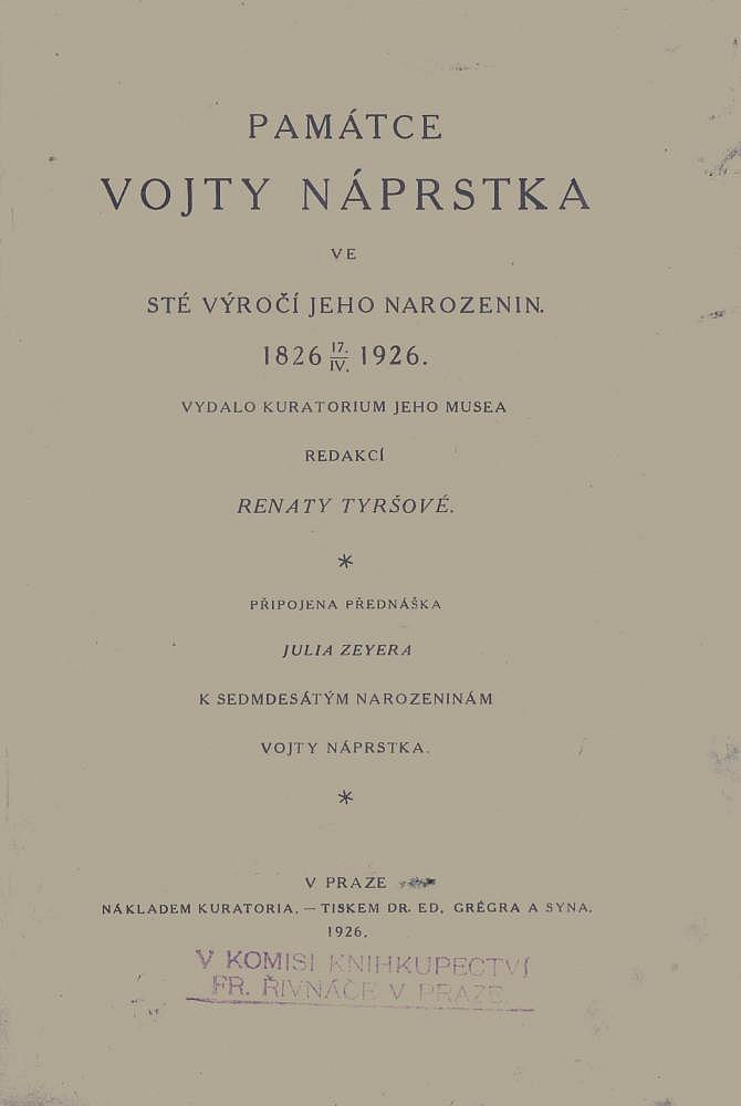 Památce Vojty Náprstka ve sté výročí jeho narozenin: 17.4.1826 - 17.4.1926