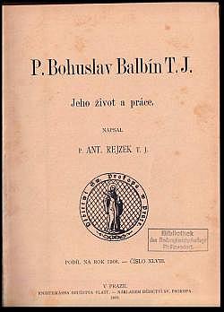 P. Bohuslav Balbín T.J.: Jeho život a práce