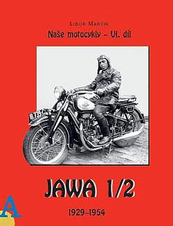 Naše motocykly. VI. díl, JAWA 1/2 1929-1954
