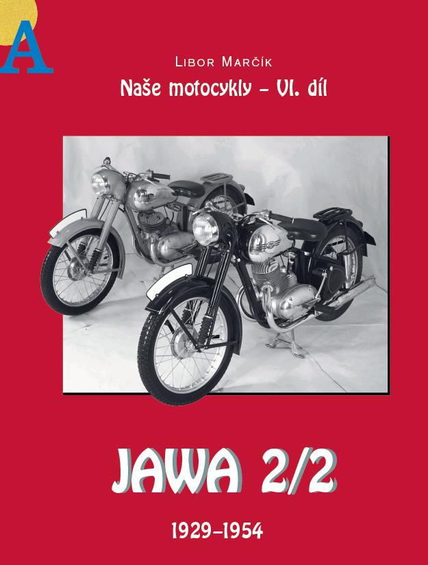 Naše motocykly. VI. díl, JAWA 2/2 1929-1954