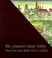 Ve znamení nové doby: První dvě století tištěné knihy v Čechách