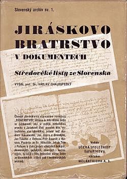 Jiráskovo bratrstvo v dokumentech: Středověké listy ze Slovenska