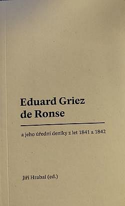 Eduard Griez de Ronse a jeho úřední deníky z let 1841 a 1842
