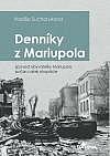 Denníky z Mariupola: Spoveď obyvateľky Mariupola počas ruskej okupácie