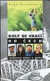 Golf se vrací do Čech - rozhovory nejen o golfu