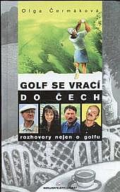 Golf se vrací do Čech - rozhovory nejen o golfu