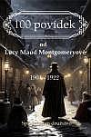 100 povídek od Lucy Maud Montgomeryové: 1904 - 1922