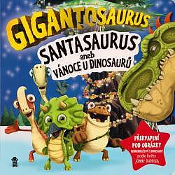 Gigantosaurus. Santosaurus, aneb Vánoce u dinosaurů