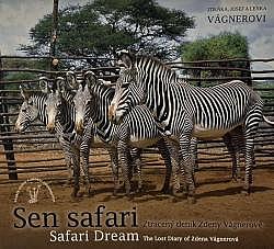 Sen safari - Ztracený deník Zdeny Vágnerové = Safari dream - The Lost Diary of Zdena Vágnerová