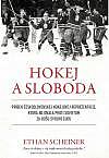 Hokej a sloboda: Príbeh československej hokejovej reprezentácie, ktorá bojovala proti Sovietom za dušu svojho ľudu