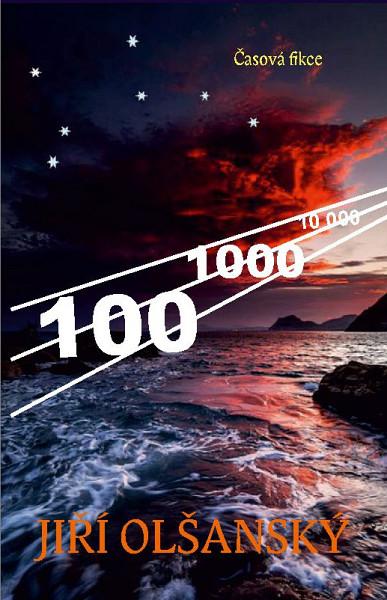 100 – 1000 – 10 000: Časová fikce