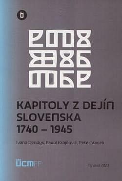 Kapitoly z dejín Slovenska 1740 - 1945