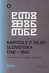 Kapitoly z dejín Slovenska 1740 - 1945