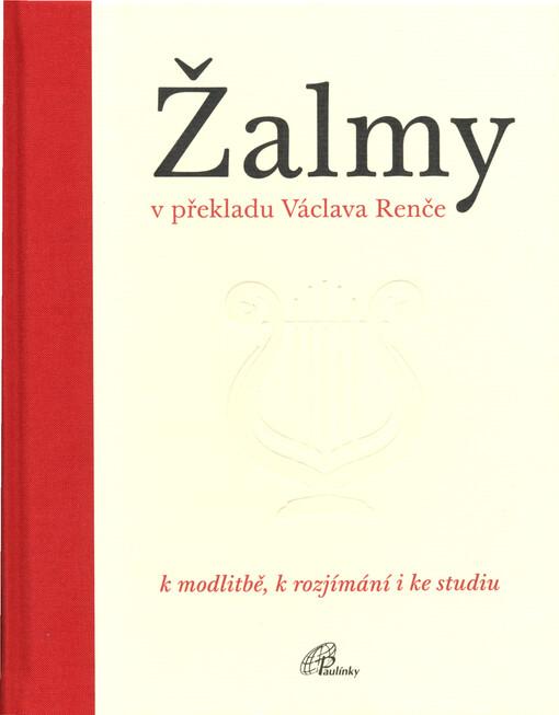 Žalmy v překladu Václava Renče - k modlitbě, k rozjímání i ke studiu