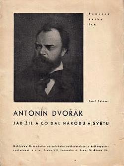 Antonín Dvořák, jak žil a co dal národu a světu