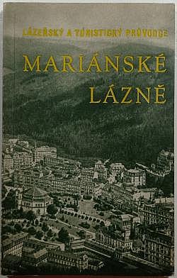 Mariánské lázně - Lázeňský a turistický průvodce