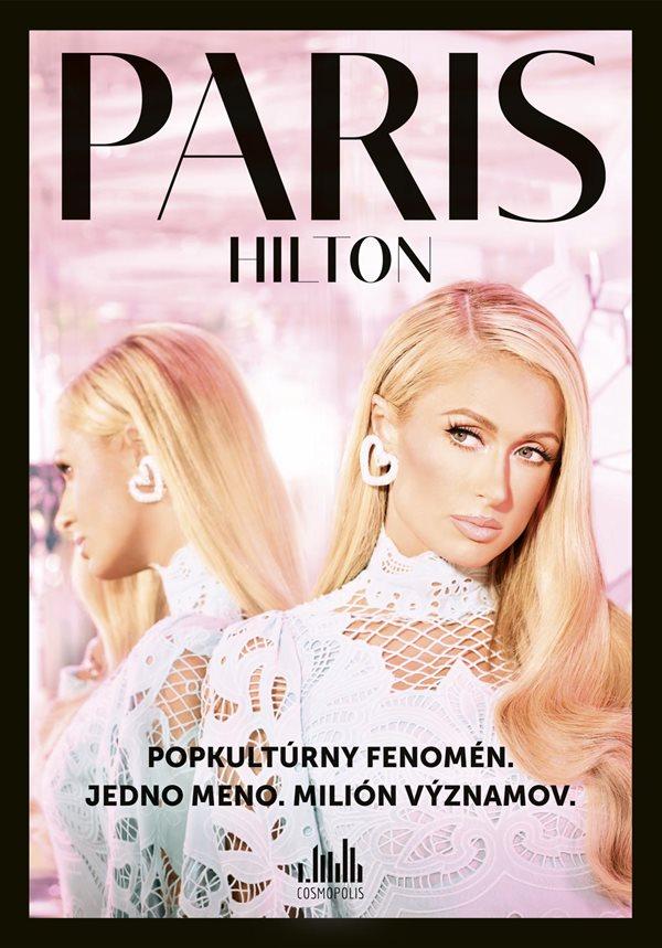 Paris Hilton: Popkultúrny fenomén. Jedno meno. Milión významov.