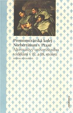Premonstrátská kolej Norbertinum v Praze: Alternativy univerzitního vzdělání v 17. a 18. století