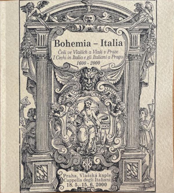 Bohemia - Italia: Češi ve Vlaších a Vlaši v Praze 1600-2000