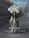 Baroko v Bavorsku a v Čechách: Katalog česko-bavorské zemské výstavy