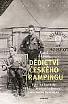 Dědictví českého trampingu: Vybrané kapitoly z historie a každodennosti svérázného fenoménu