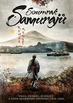 Soumrak samurajů: Válka, velmoci, revoluce a vznik moderního Japonska (1850–1880)