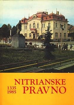 Nitrianske Pravno 1335 - 1985