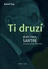 Ti druzí: Jean Paul Sartre a Československo 1934 – 1970