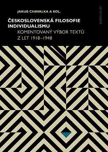 Československá filosofie individualismu: Komentovaný výbor textů z let 1918–1948