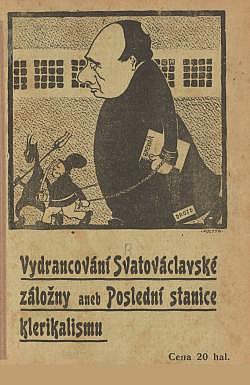 Vydrancování Svatováclavské záložny aneb Poslední stanice klerikalismu