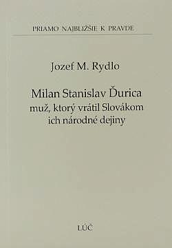 Milan Stanislav Ďurica - muž, ktorý vrátil Slovákom ich národné dejiny