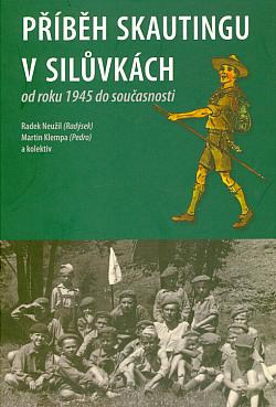 Příběh skautingu v Silůvkách od roku 1945 do současnosti
