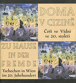 Doma v cizině - Češi ve Vídni ve 20. století