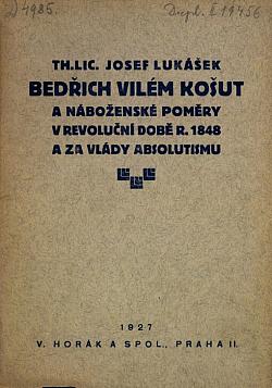 Bedřich Vilém Košut a náboženské poměry v revoluční době r. 1848 a za vlády absolutismu