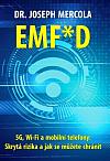 EMF*D - 5G, Wi-Fi a mobilní telefony: Skrytá rizika a jak se můžete chránit