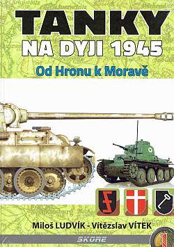 Tanky na Dyji 1945 1.: Od Hronu k Moravě