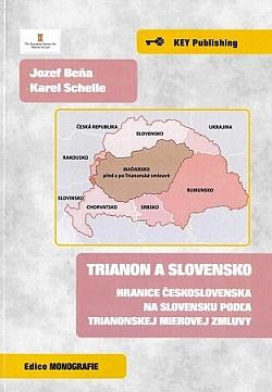Trianon a Slovensko: Hranice Československa na Slovensku podľa Trianonskej mierovej zmluvy