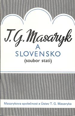 T. G. Masaryk a Slovensko (soubor statí)