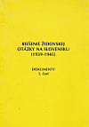 Riešenie židovskej otázky na Slovensku (1939-1945) - Dokumenty 3. časť