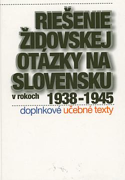 Riešenie židovskej otázky na Slovensku v rokoch 1938-1945: Doplnkové učebné texty