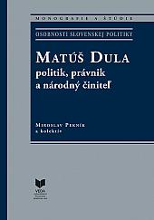 Matúš Dula – politik, právnik a národný činiteľ
