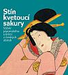 Stín kvetoucí sakury: Výběr japonského umění z českých sbírek